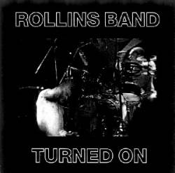 Rollins Band : Turned on